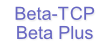 Beta-TCP
Beta Plus
