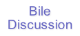Bile
Discussion
