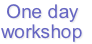 One day
workshop
