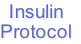 Insulin
Protocol
