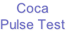Coca
Pulse Test
