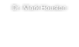 Dr. Mark Houston
