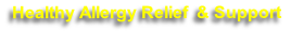 Healthy Allergy Relief  & Support 